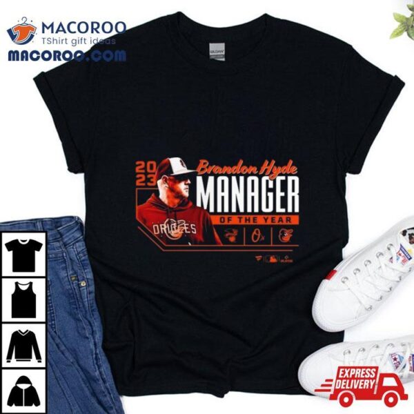 Baltimore Orioles Brandon Hyde 2023 Al Manager Of The Year T Shirt