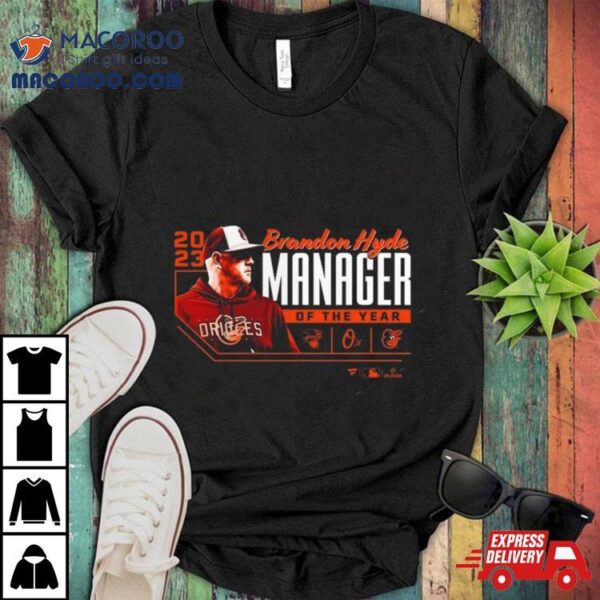 Baltimore Orioles Brandon Hyde 2023 Al Manager Of The Year T Shirt