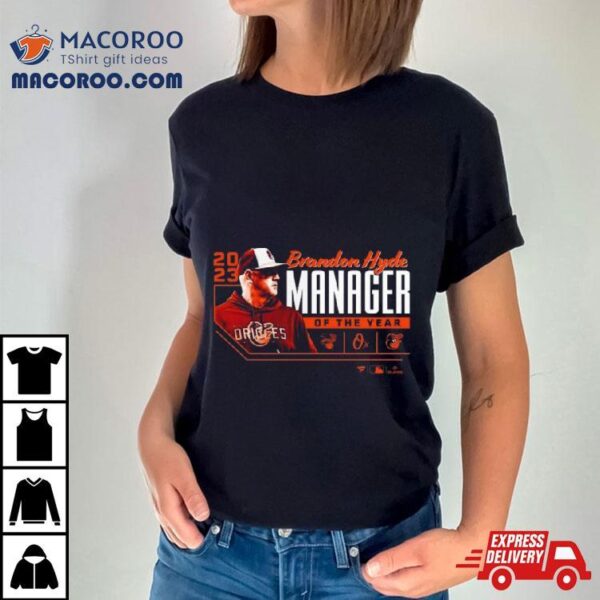 Baltimore Orioles Brandon Hyde 2023 Al Manager Of The Year T Shirt