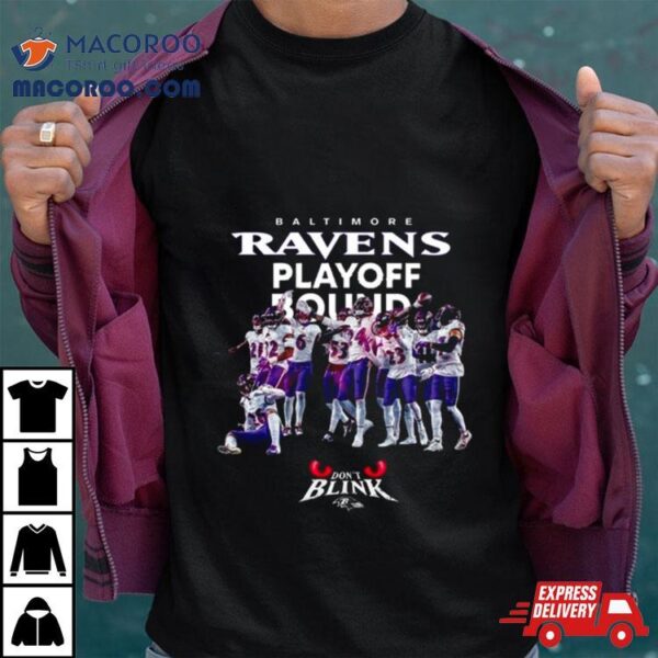 Baltimore Ravens Playoff Bound Playoffs Secured Don’t Blink T Shirt