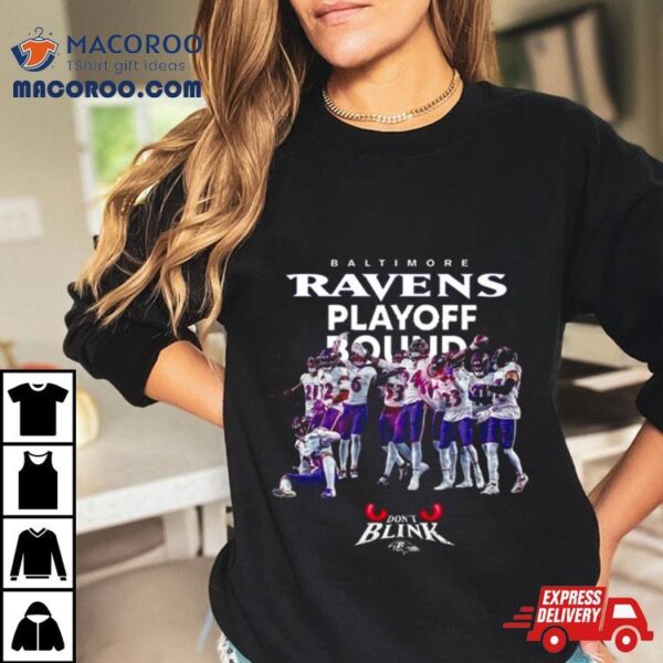 Baltimore Ravens Playoff Bound Playoffs Secured Don’t Blink T Shirt