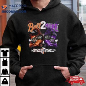 Baltimore Ravens X Baltimore Orioles Ball To More Muscle On Russell Nfl Tshirt