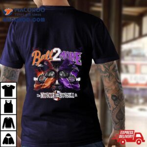 Baltimore Ravens X Baltimore Orioles Ball To More Muscle On Russell Nfl Tshirt