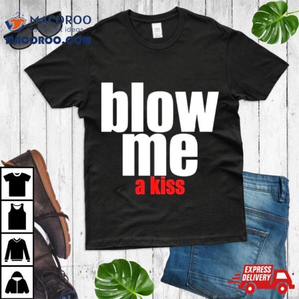 Banter Baby. Blow Me A Kiss T Shirt