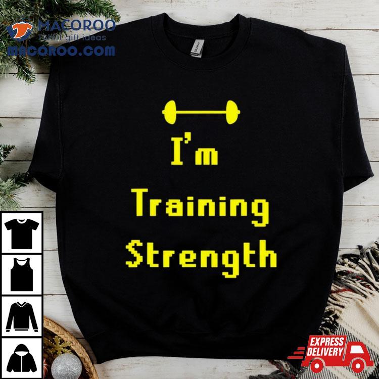 Barbell I’m Training Strength T Shirt Barbell I’m Training Strength T Shirt
