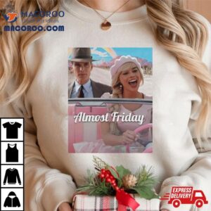 Barbenheimer Almost Friday Tshirt