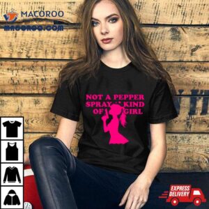 Barbie Not A Pepper Spray Kind Of Girl Shirt