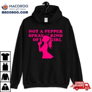 Barbie Not A Pepper Spray Kind Of Girl Tshirt