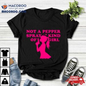 Barbie Not A Pepper Spray Kind Of Girl Tshirt