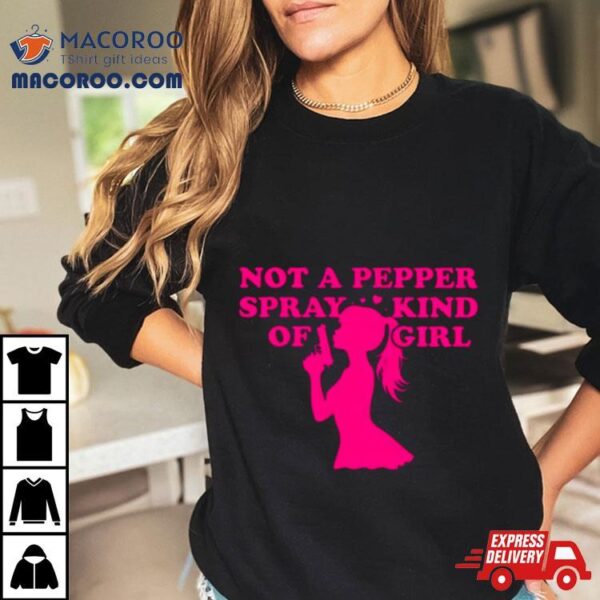 Barbie Not A Pepper Spray Kind Of Girl Shirt