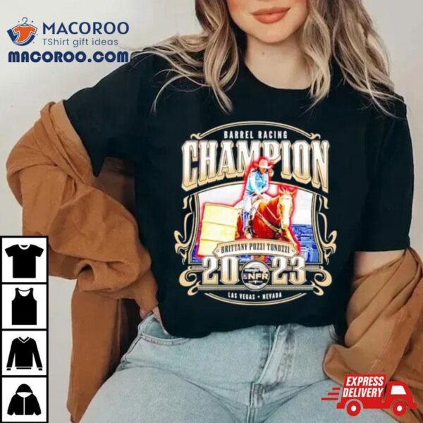 Barrel Racing Champion Brittany Pozzi Tonozzi 2023 T Shirt