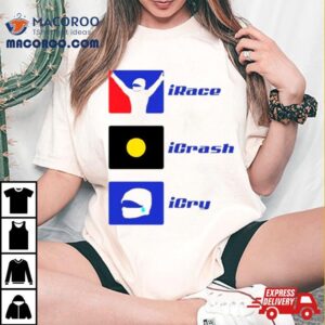 Basic Ollie Irace Icrash Icry Shirt