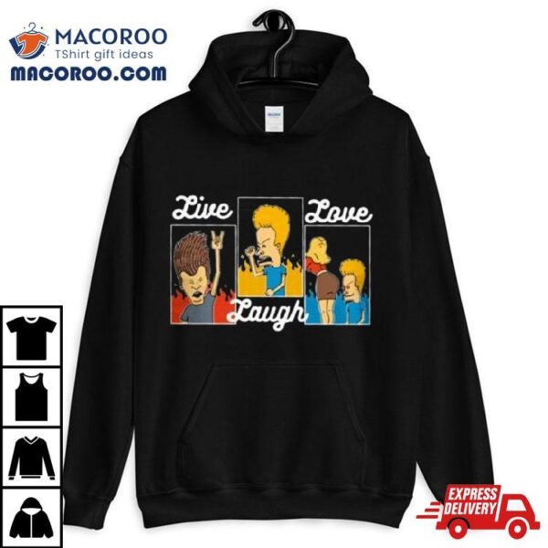 Beavis And Butt Head Live Laugh Love T Shirt