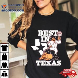 Best In Texas Tshirt