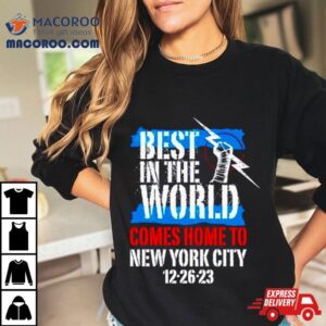 Best In The World Comes Home To New York City Tshirt