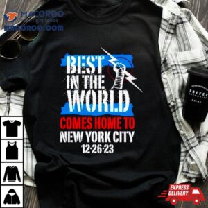 Best In The World Comes Home To New York City Tshirt