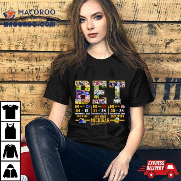 Bet 999 1000 1001 Wins Michigan Wolverines T Shirt