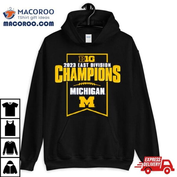 Big 2023 East Division Champions Michigan Shirt