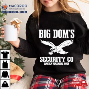 Big Dom S Eagles Security Co Lincoln Financial Poga Tshirt