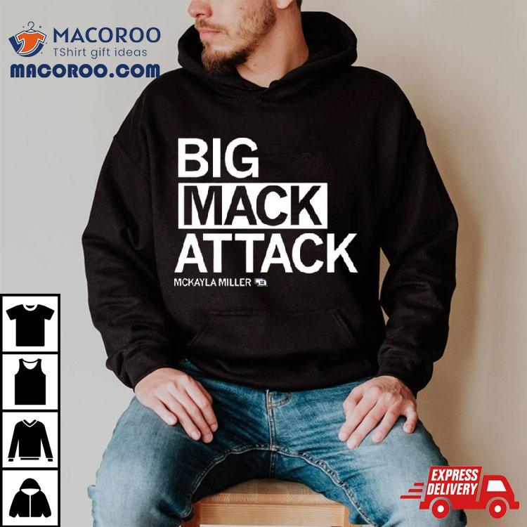 Big Mack Attack Mckayla Miller Shirt Big Mack Attack Mckayla Miller Shirt