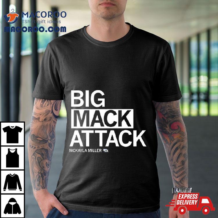Big Mack Attack Mckayla Miller Shirt Big Mack Attack Mckayla Miller Shirt