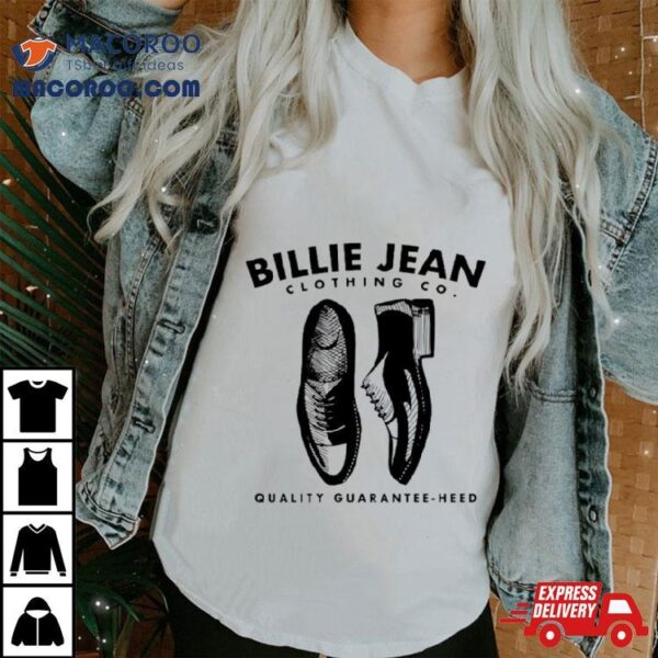 Billie Jean Clothing Co Quality Guarantee Heed Shirt