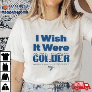 Bills I Wish It Were Colder Buffalo Af Tshirt