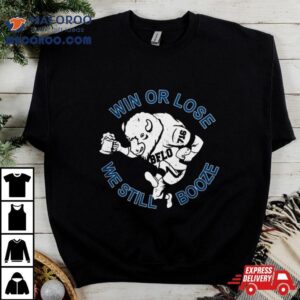 Bills Win Or Lose Rush Buffalo Af T Shirt