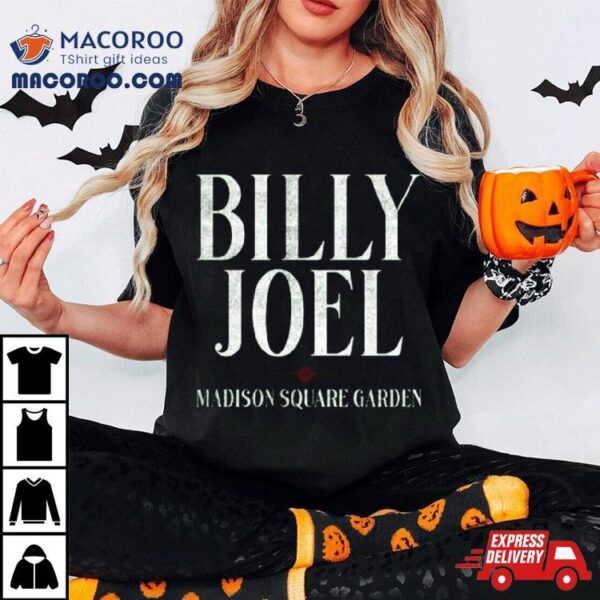 Billy Joel 12 19 23 Madison Square Garden New York Event T Shirt