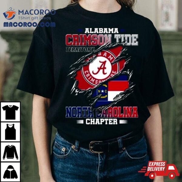 Blood Inside Me Alabama Crimson Tide Territory North Carolina Chapter 2023 Shirt