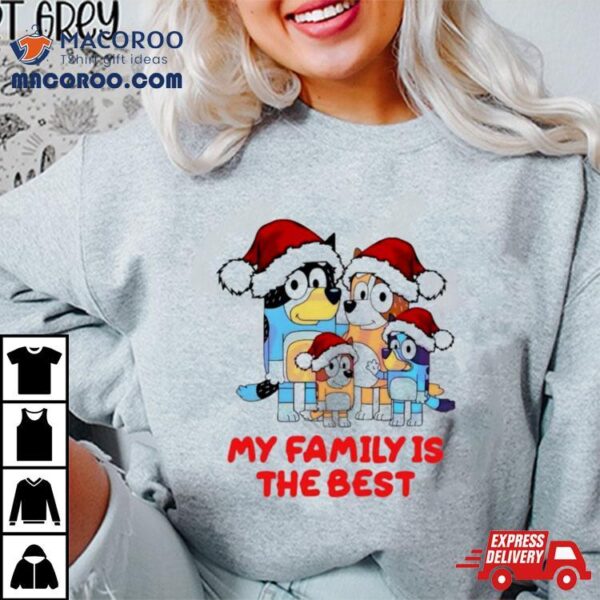 Bluey Christmas My Family Is The Best Shirt