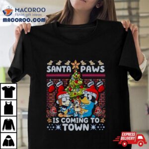 Bluey Santa Paws Is Coming To Town Merry Christmas T Shirt
