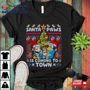 Bluey Santa Paws Is Coming To Town Merry Christmas Tshirt