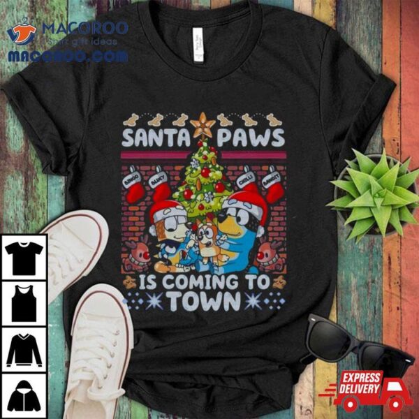 Bluey Santa Paws Is Coming To Town Merry Christmas T Shirt