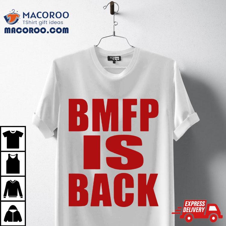 Bmfp Is Back Shirt Bmfp Is Back Shirt