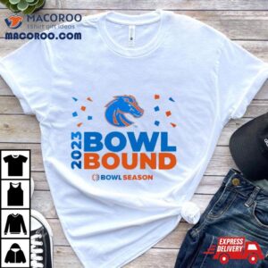 Boise State Broncos 2023 Bowl Bound Bowl Season Shirt