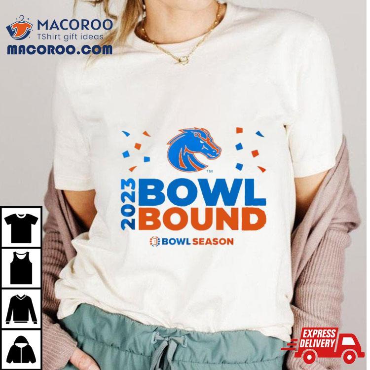 Boise State Broncos 2023 Bowl Bound Bowl Season Shirt Boise State Broncos 2023 Bowl Bound Bowl Season Shirt