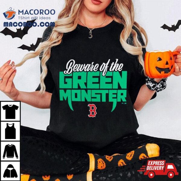 Boston Red Sox Beware Of The Green Monster Shirt