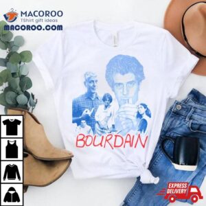 Bourdain Anthony Bourdain Shirt