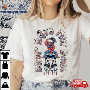 Bout Half Past Dead X Sax Drop Acid Not Bombs T Shirt