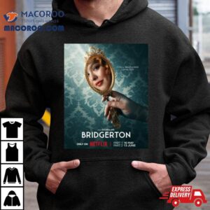 Bridgerton Returns May Th Part And June Th Part On Netflix Tshirt
