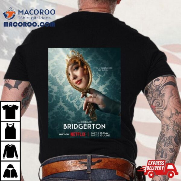 Bridgerton Returns May 16th Part 1 And June 13th Part 2 On Netflix T Shirt