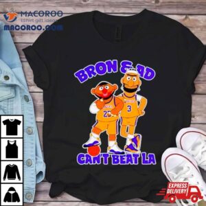 Bron And Ad Can T Beat La Tshirt
