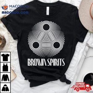 Brown Spirits Tshirt