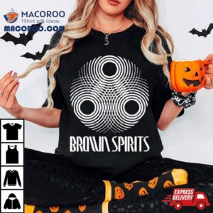 Brown Spirits Tshirt