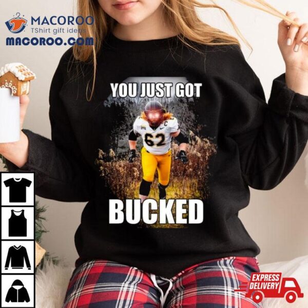 Bucky Williams You Just Got Bucked T Shirt