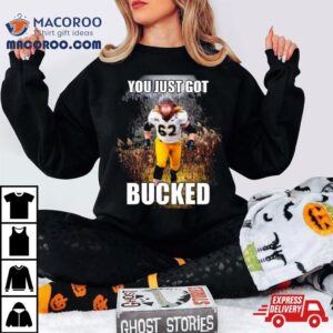 Bucky Williams You Just Got Bucked Tshirt