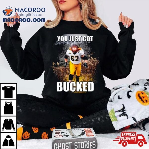 Bucky Williams You Just Got Bucked T Shirt