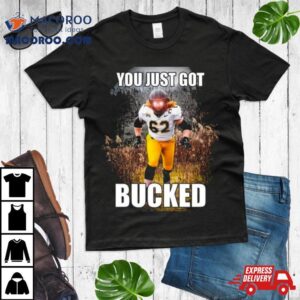 Bucky Williams You Just Got Bucked Tshirt