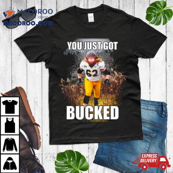 Bucky Williams You Just Got Bucked T Shirt